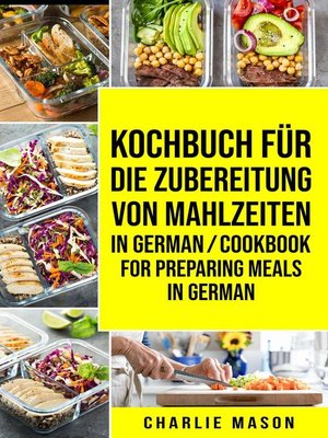cover image of Kochbuch für die Zubereitung von Mahlzeiten In German/ Cookbook For Preparing Meals In German